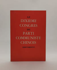 Le dixième congres du Parti Communiste Chinois ( Documents)