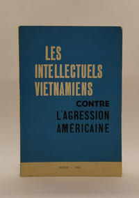 LES INTELLECTUELS VIETNAMIENS CONTRE L'AGRESSION AMÉRICAINE.