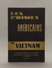 Les crimes américains au Vietnam - Commission d'enquête de la République Démocratique du Vietnam sur les crimes de guerre des impérialistes américains au Vietnam.