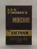 Les crimes américains au Vietnam - Commission d'enquête de la République Démocratique du Vietnam sur les crimes de guerre des impérialistes américains ...