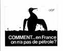 Comment...en France on n'a pas de pétrole ?. [70's/ÉCOLOGIE] YB