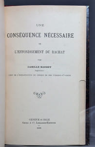Une conséquence nécessaire de l'effondrement du rachat, par Camille Barbey, ingénieur, chef de l'exploitation du chemin de fer Yverdon-Ste-Croix [relié avec] Une conséquence nécessaire de l'effondrement du rachat, par Camille Barbey, ingénieur.
