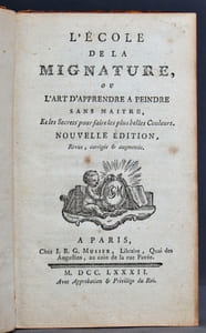 L'école de la mignature, ou L'art d'apprendre à peindre sans maître, et les secrets pour faire les plus belles couleurs. Nouvelle édition, revue, corrigée et augmentée.