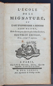 L'école de la mignature, ou L'art d'apprendre à peindre sans maître, et les secrets pour faire les plus belles couleurs. Nouvelle édition, revue, ...