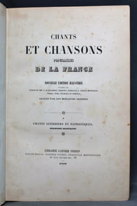 Chants et chansons populaires de la France. Nouvelle édition illustrée. Tome I: Chants guerriers et patriotiques. Chansons bachiques.