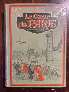 Le coeur de Paris. Splendeurs et souvenirs.