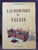 A la découverte du Valais.. SCHMID Walter; JAQUEMARD A. (trad.):