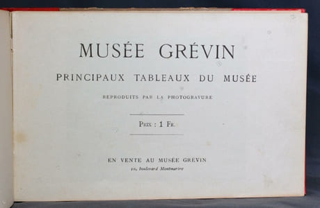 Musée Grévin. Principaux tableaux du musée reproduits par la photogravure.