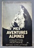 Mes aventures alpines.. WINTHROP-YOUNG Geoffrey; LEMOINE Bernard (trad.):