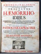 D. Michaelis Alberti Tractatus de haemorrhoidibus : in quo schediasmata quaedam celeberrimi Dni. consil. et archiatri Stahlii, veram haemorrhoidum doctrinam exponentia, fundamenti loco praemittuntur, et totum negotium haemorrhoidale diagnostice, prognostice pathologice & practice per specialissima themata e ruderibus antiquitatis et experientia posteritatis in usum tam medicorum, quam subjectorum heamorrhoidariorum. Cum praefatione epistolica celeb. Stahlii ad authorem directa, et indice verbali ac reali commendatur [suivi de] De haemorrhoidum et mensium consensu. par ALBERTI Michael: - Image 2