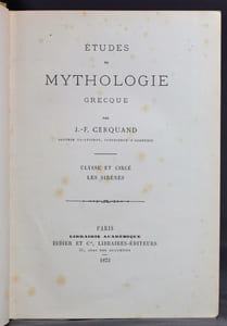 Etudes de mythologie grecque. Ulysse et Cicré - Les sirènes [relié avec] Quadro di Cebete filosofo greco trasportato in lingua italiana [relié avec] Notes et documents: L'impôt sur les courtisanes à Cos [relié avec] Babylone et la Bible: Code de Hammourabi et Livre de l'Alliance [relié avec] Note relative aux coutumes des adeptes de la Société secrète des Scymos, indigènes fétichistes du littoral de la Guinée [relié avec] Mémoire sur les races de l'Océanie [relié avec] Sur les races de l'Océanie [relié avec] L'arbitrage. Edition critique accompagnée de notes explicatives et d'une traduction.