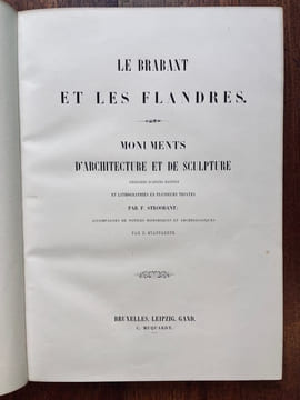 Monuments d'architecture et de sculpture en Belgique. I : Le Brabant et le Flandres - II: Anvers, Liége, Namur et le Hainaut.. STROOBANT [François]; ...