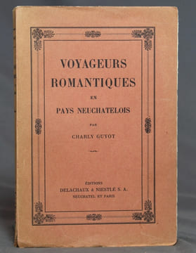 Voyageurs romantiques en pays neuchâtelois.. GUYOT Charly: