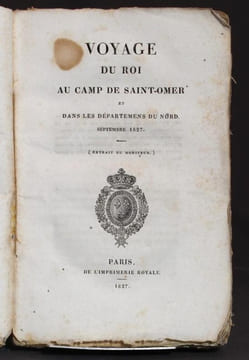 Voyage du Roi au camp de Saint-Omer et dans les départemens du Nord. Septembre 1827.. [PIHAN DELAFOREST Ange-Augustin-Thomas]: