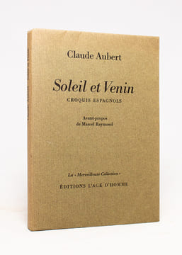 Soleil et venin. Croquis espagnols.. AUBERT Claude; RAYMOND Marcel (avant-propos):