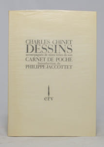 Charles Chinet. Dessins accompagnés de notes tirées de son carnet de poche. Introduction de Philippe Jaccottet.