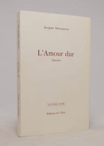 L'amour dur. Trois nouvelles.