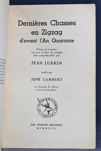 Dernières chasses en zigzag d'avant l'an quarante. Vécues et racontées, non sans un brin de nostalgie bien compréhensible, par Jean Lurkin, tandis que Jeph Lambert en brossait les décors et en tirait les plans.