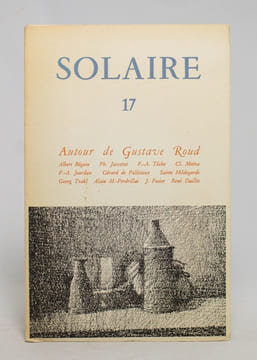 Solaire 17. Autour de Gustave Roud.. [ROUD Gustave] BEGUIN Albert; JACCOTTET Philippe; TACHE Pierre-Alain; METTRA Claude; JOURDAN Pierre-Albert; ...