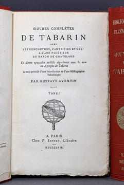 Oeuvres complètes de Tabarin avec les rencontres, fantaisies et coq-à-l’âne facétieux du baron de Gratelard et divers opuscules publiés séparément ...