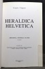 Heraldica helvetica. Armorial général de Suisse (31.12.92). Précédé d'un Dictionnaire des termes héraldiques français - allemand - italien - anglais.. ...