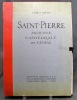 Saint-Pierre, ancienne cathédrale de Genève. Publication de l'Association pour la restauration de Saint-Pierre.. MARTIN Camille: