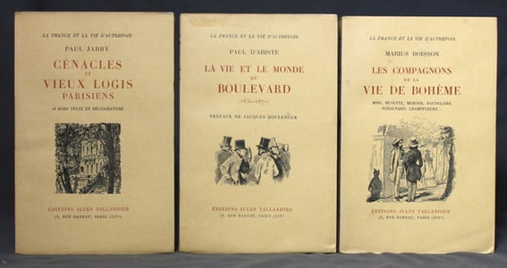 La France et la vie d'autrefois. I: La vie et le monde du boulevard (1830-1870) (Un dandy: Nestor Roqueplan) - II: Cénacles et vieux logis parisiens - III: Les compagnons de la vie de bohème. Mimi, Musette, Murger, Baudelaire, Schaunard, Champfleury,...