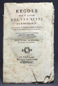 Regole per il gioco dei tre sette quadrigliati. Con le quali s'insegna il modo di ben giocare e la maniera di tassare le mance. Quarta edizione. Rivista corretta, ed accresciuta di notizie interessanti.