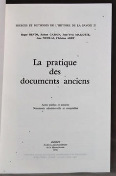 La pratique des documents anciens. Actes publics et notariés, documents administratifs et comptables.. DEVOS Roger; GABION Robert; MARIOTTE Jean-Yves; ...