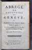 Abr&eacute;g&eacute; de l'histoire de Gen&egrave;ve et de son gouvernement ancien moderne. Traduit de l'Anglois par Mr. A. Lorovich,vec quelques notes du traducteur.. ...