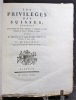 Les Privilèges des Suisses, ensemble ceux accordés aux Villes Imperiales & Anseatiques, & aux Habitants de Genève, Résidens en France. Avec des ...