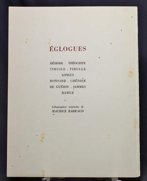 Eglogues.. [BARRAUD Maurice] HESIODE; THEOCRITE; VIRGILE; TIBULLE; LONGUS; RONSARD; CHENIER; DE GUERIN; JAMMES; RAMUZ: