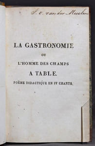 La gastronomie, ou L'homme des champs à table, poëme [didactique en IV chants], suivi de poésies fugitives de l'auteur. Quatrième édition, corrigée et augmentée.