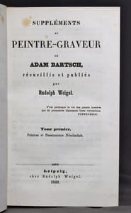 Le peintre graveur. Nouvelle édition [avec] Suppléments au peintre-graveur de Adam Bartsch, recueillis et publiés par Rudolph Weigel.