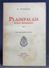 Plainpalais. Notice historique.. FRIDERICH H.: