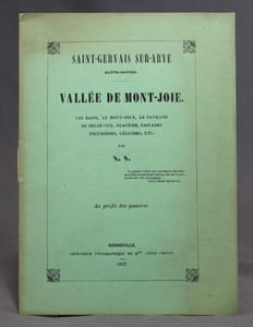 Saint-Gervais-sur-Arve, Haute-Savoie. Vallée de Mont-Joie. Les bains, le Mont-Joly, le Pavillon de Belle-Vue, glaciers, cascades, excursions, légendes, etc. Au profit des pauvres.