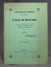 Saint-Gervais-sur-Arve, Haute-Savoie. Vallée de Mont-Joie. Les bains, le Mont-Joly, le Pavillon de Belle-Vue, glaciers, cascades, excursions, légendes, etc. Au profit des pauvres.