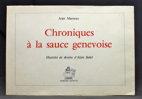 Chroniques à la sauce genevoise.. MARTEAU Jean: