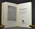 Sismondi 1773-1842. La vie et l'oeuvre d'un cosmopolite philosophe [relié avec] Lettres et documents inédits suivis d'une liste des sources et d'une ...