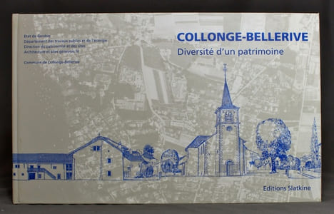 Collonge-Bellerive. Diversité d'un patrimoine.. BAERTSCHI Pierre; BROILLET Philippe; LA CORBIERE Matthieu de; CURTT Georges: JIRANEK Alès; VIACCOZ-DE ...
