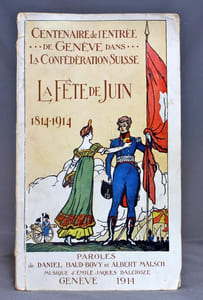 La fête de juin. Spectacle patriotique. Centenaire de l'entrée de Genève dans la Confédération Suisse. 1814-1914.