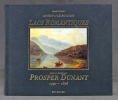Annecy et le Bourget. Lacs romantiques peints et dessinés par Prosper Dunant 1790-1878.. BEXON Alain: