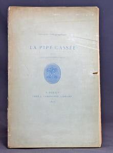 La pipe cassée. Poème Epitragipoissardihéroïcomique. Nouvelle édition.