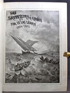 Annales du dévouement. Première partie: Actes de sauvetage accomplis à Genève 1814-1893. Recueil anecdotique rédigé d'après les documents officiels. Deuxième partie: Actes de la Société de sauvetage du Lac Léman 1885-1893.