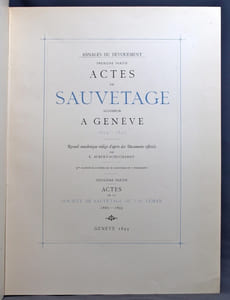 Annales du dévouement. Première partie: Actes de sauvetage accomplis à Genève 1814-1893. Recueil anecdotique rédigé d'après les documents officiels. Deuxième partie: Actes de la Société de sauvetage du Lac Léman 1885-1893.