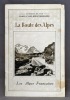 La route des Alpes: Les Alpes françaises. Evian-Nice en cinq étapes.. [PAPILLON Maurice]: