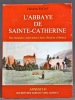 L'abbaye de Sainte-Catherine. Des moniales cisterciennes dans l'histoire d'Annecy.. REGAT Christian et al.: