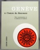 Genève à l'heure du souvenir. Fêtes commémoratives de la fondation de l'Académie 1559/1959.. COURVOISIER Jacques et al.: