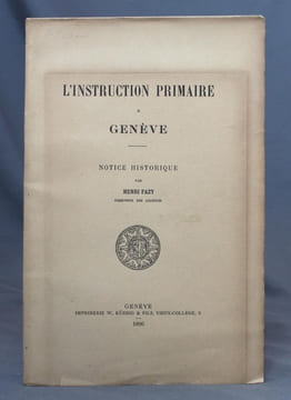 L'instruction primaire à Genève. Notice historique.. FAZY Henri: