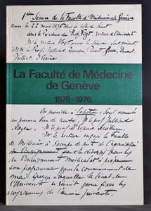 Centenaire de la faculté de médecine de l'Université de Genève (1876-1976).